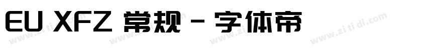 EU XFZ 常规字体转换